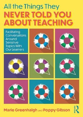 All the Things They Never Told You About Teaching - Marie Greenhalgh, Poppy Gibson