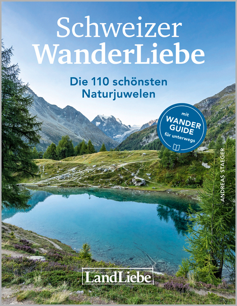 Schweizer WanderLiebe - Andreas Staeger