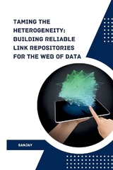 Taming the Heterogeneity: Building Reliable Link Repositories for the Web of Data -  Sanjay