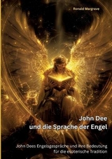 John Dee und die Sprache der Engel - Ronald Margrave