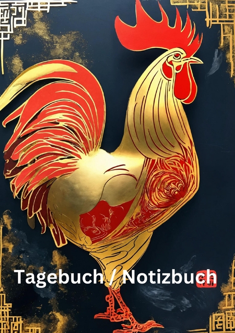 Tagebuch / Notizbuch Chinesische Tierkreis Hahn - Willi Meinecke