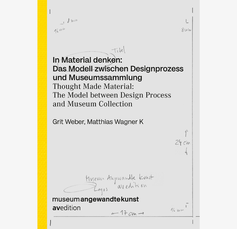 In Material denken: Das Modell zwischen Designprozess und Museumssammlung - 