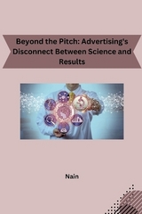 Beyond the Pitch: Advertising's Disconnect Between Science and Results -  Nain