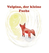 Volpino, der kleine Fuchs - Reinhilde Rießner