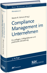 Compliance Management im Unternehmen - Schulz, Martin R.