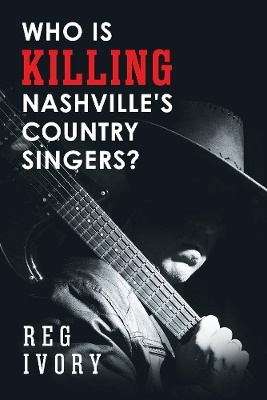 "Who Is Killing Nashville's Country Singers?" - Reg Ivory