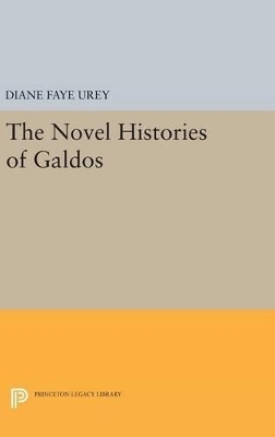 The Novel Histories of Galdos - Diane Faye Urey