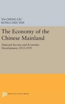 Economy of the Chinese Mainland - Ta-Chung Liu, Kung-Chia Yeh