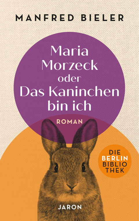 Maria Morzeck oder Das Kaninchen bin ich - Manfred Bieler