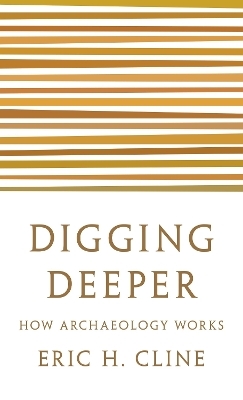 Digging Deeper - Eric H. Cline