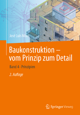 Baukonstruktion - vom Prinzip zum Detail - Moro, José Luis