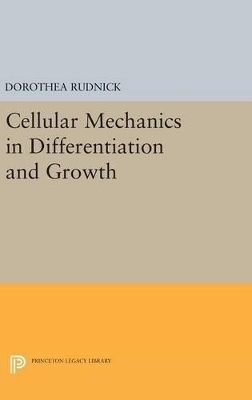 Cellular Mechanics in Differentiation and Growth - Dorothea Rudnick