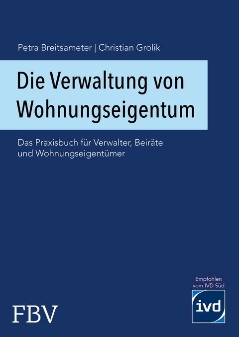 Die Verwaltung von Wohnungseigentum - Christian Grolik, Petra Breitsameter