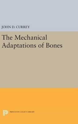 The Mechanical Adaptations of Bones - John D. Currey