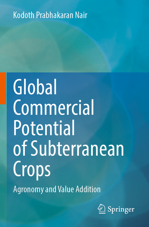 Global Commercial Potential of Subterranean Crops - Kodoth Prabhakaran Nair