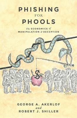 Phishing for Phools - George A. Akerlof, Robert J. Shiller