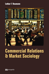 Commercial Relations &amp; Market Sociology - Lothar F. Neumann