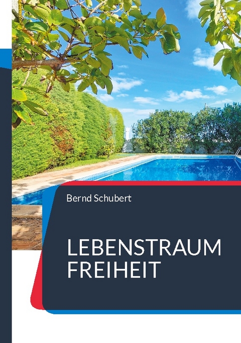 Lebenstraum Freiheit - Bernd Schubert