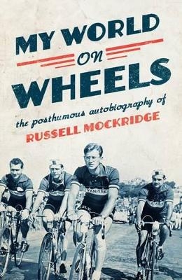 My World on Wheels - Russell Mockridge