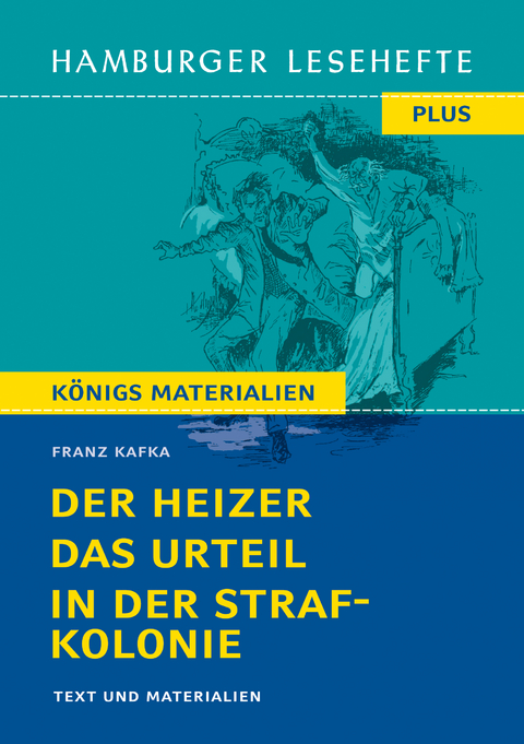 Der Heizer, Das Urteil, In der Strafkolonie (Textausgabe) - Franz Kafka