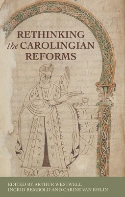 Rethinking the Carolingian Reforms - 