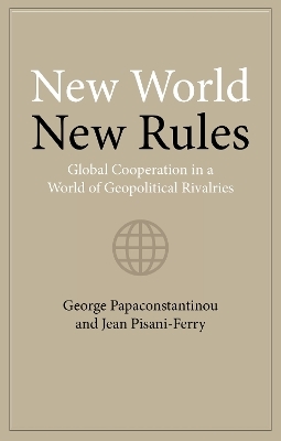 New World New Rules - Dr. George Papaconstantinou, Jean Pisani-Ferry