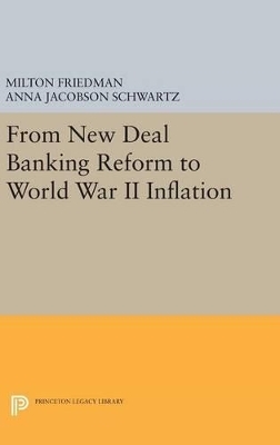 From New Deal Banking Reform to World War II Inflation - Milton Friedman, Anna Jacobson Schwartz