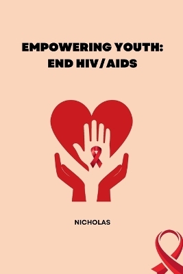 Empowering Youth: End HIV/AIDS -  NICHOLAS