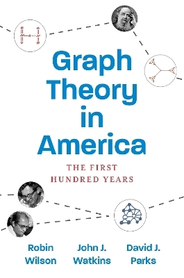 Graph Theory in America - Robin Wilson, John J. Watkins, David J. Parks