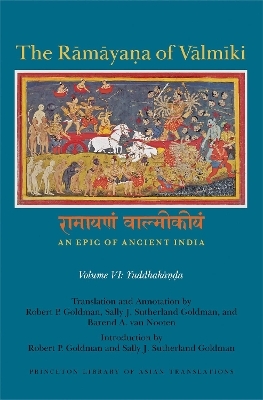 The Rāmāyaṇa of Vālmīki: An Epic of Ancient India, Volume VI