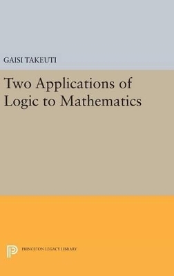 Two Applications of Logic to Mathematics - Gaisi Takeuti