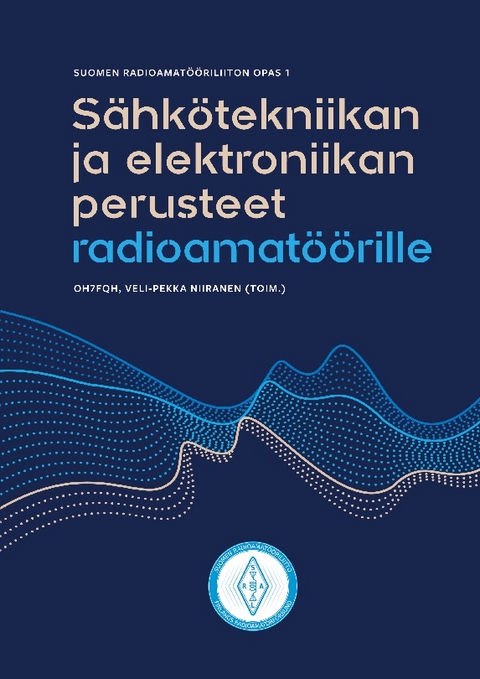 SÃ¤hkÃ¶tekniikan ja elektroniikan perusteet radioamatÃ¶Ã¶rille - Veli-Pekka Niiranen