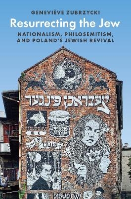 Resurrecting the Jew - Geneviève Zubrzycki