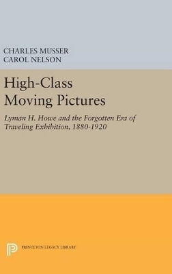 High-Class Moving Pictures - Charles Musser, Carol Nelson