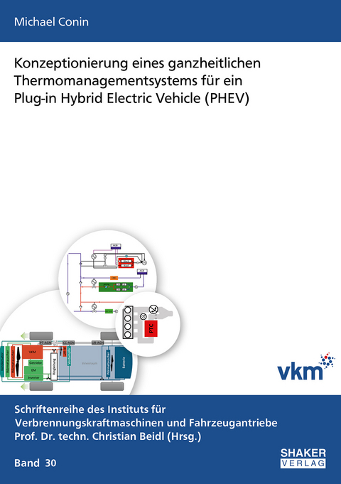 Konzeptionierung eines ganzheitlichen Thermomanagementsystems für ein Plug-in Hybrid Electric Vehicle (PHEV) - Michael Conin