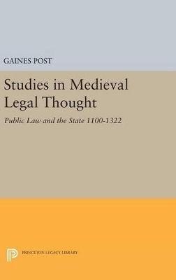 Studies in Medieval Legal Thought - Gaines Post