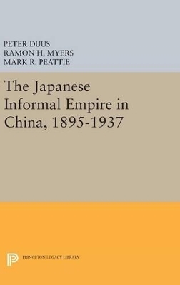 The Japanese Informal Empire in China, 1895-1937 - 