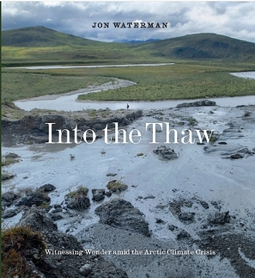 Into the Thaw - Jon Waterman