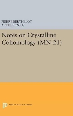 Notes on Crystalline Cohomology - Pierre Berthelot, Arthur Ogus