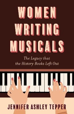 Women Writing Musicals - Jennifer Ashley Tepper