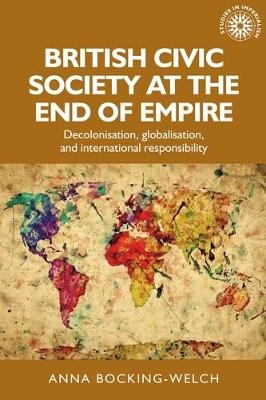 British Civic Society at the End of Empire - Anna Bocking-Welch