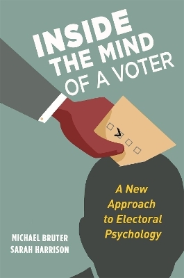 Inside the Mind of a Voter - Michael Bruter, Sarah Harrison