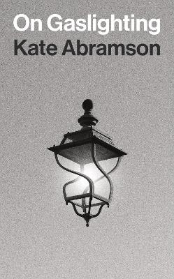 On Gaslighting - Kate Abramson