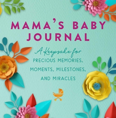 Mama's Baby Journal - Jennifer Basye Sander