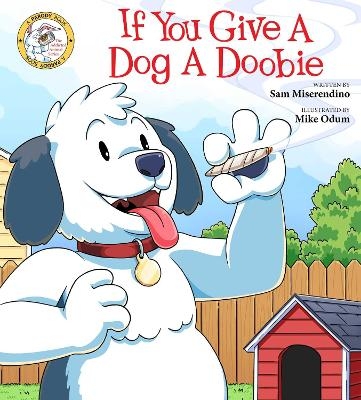 If You Give a Dog a Doobie - Sam Miserendino