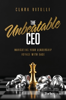 The Unbeatable CEO - Clark Vitulli