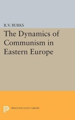 Dynamics of Communism in Eastern Europe - Richard Voyles Burks