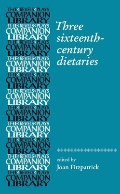 Three Sixteenth-Century Dietaries - Joan Fitzpatrick