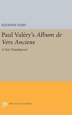 Paul Valery's Album des Vers Anciens - Suzanne Nash