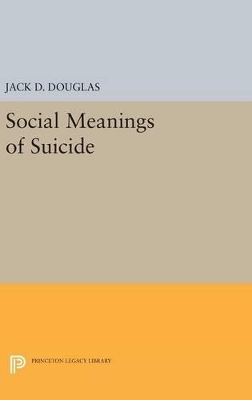 Social Meanings of Suicide - Jack D. Douglas